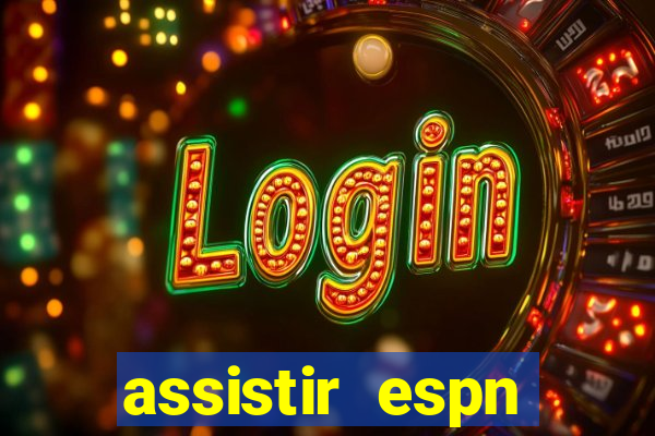 assistir espn brasil ao vivo